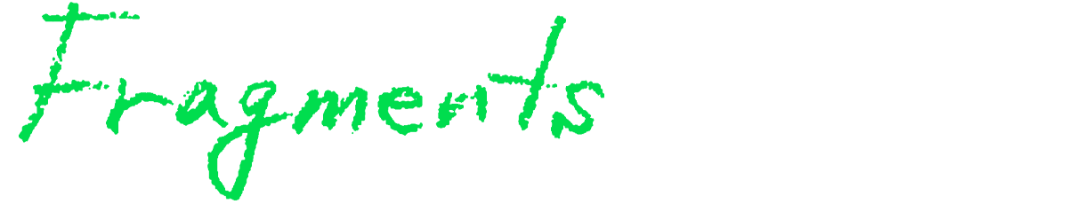 Fragments