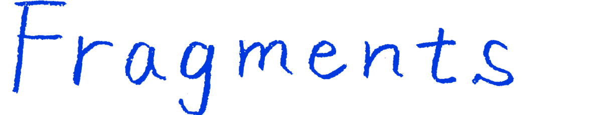 Fragments